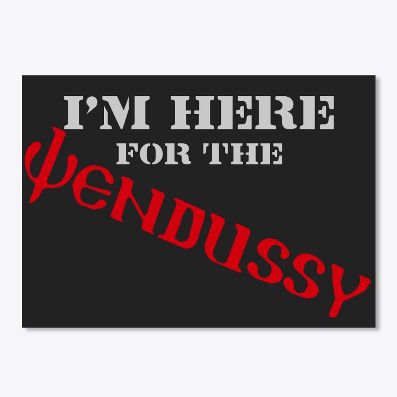 I'm here for the Wendussy