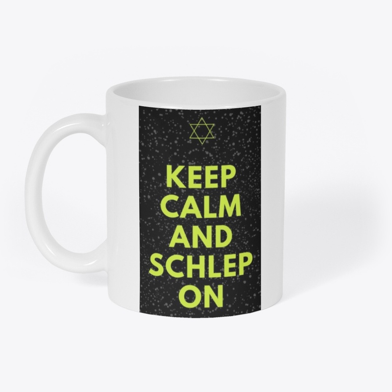 keep calm and schlep on