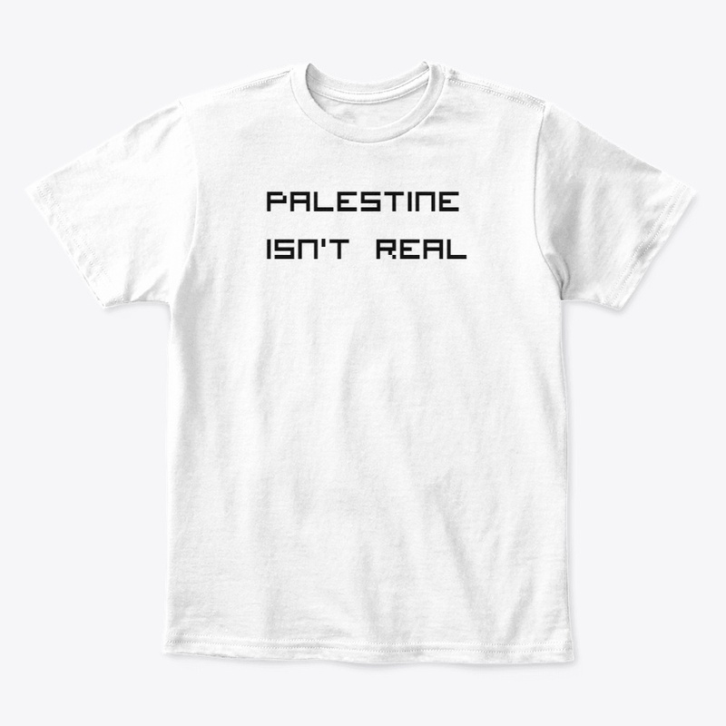 PALESTINE ISN'T REAL