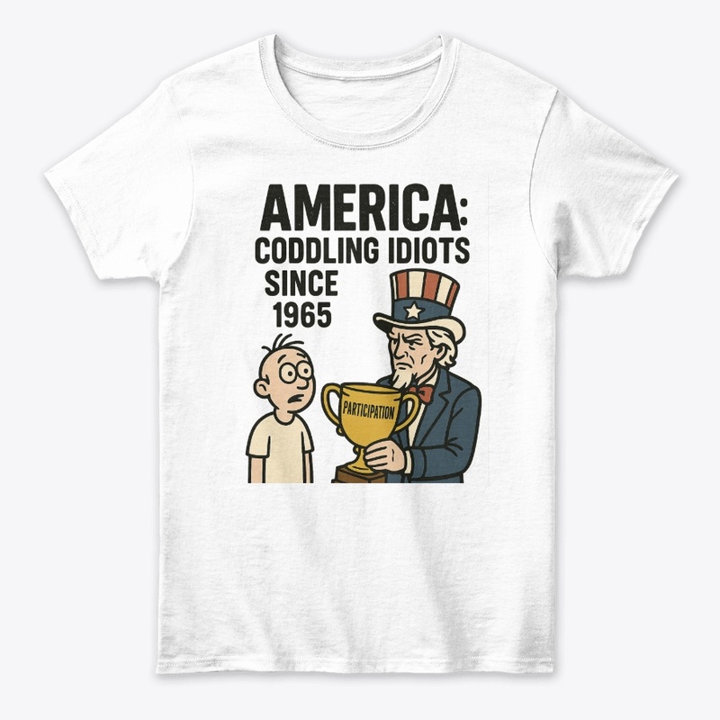America: Coddling Idiots Since 1965