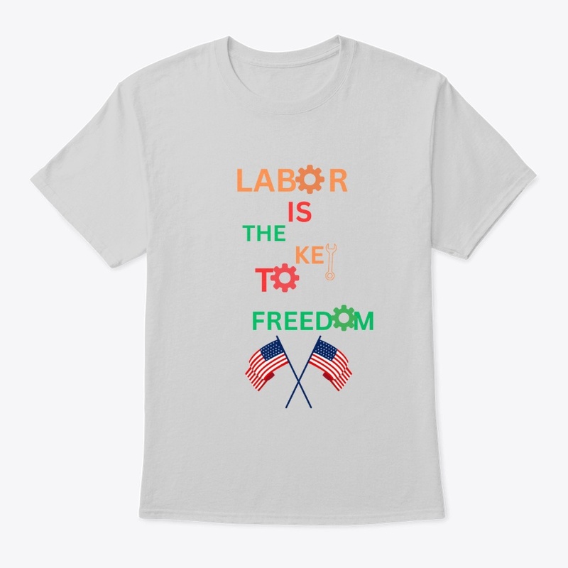 Labor is the key to freedom 