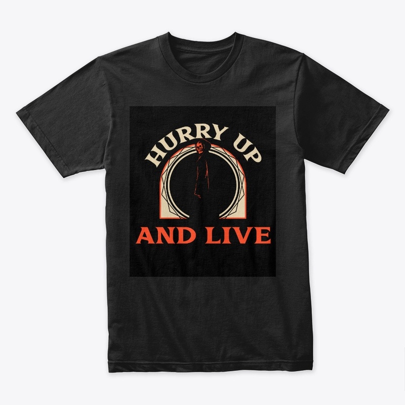Hurry Up And Live