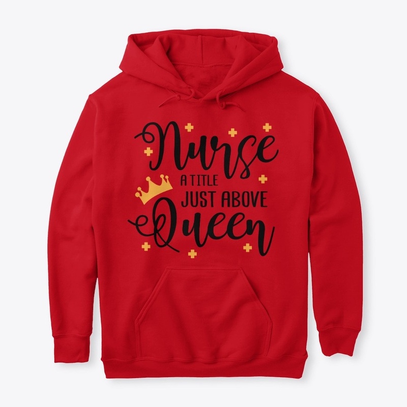 Nurse Above Queen Hoodie