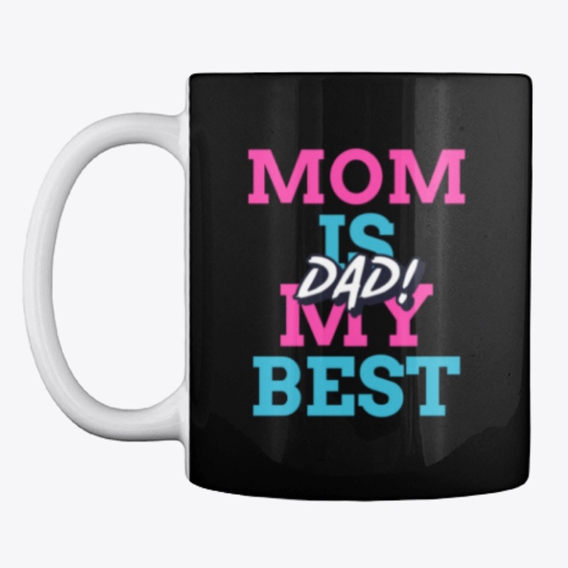 Mom Is My Best Dad!
