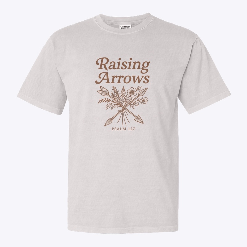 Raising Arrows - Psalm 127