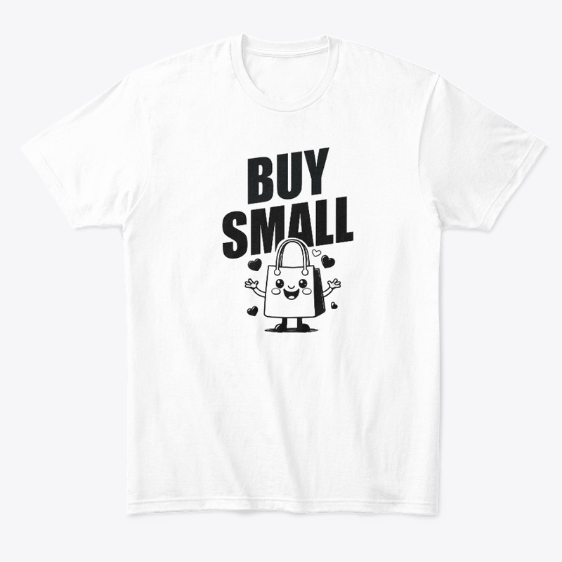 BUY SMALL