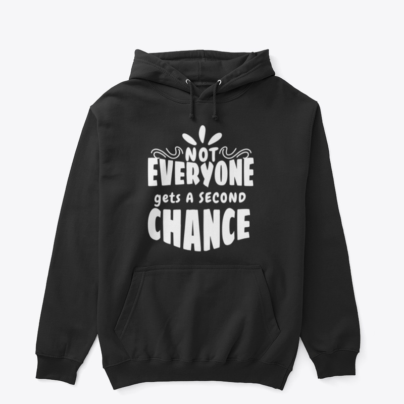 Not Everyone Gets a Second Chance