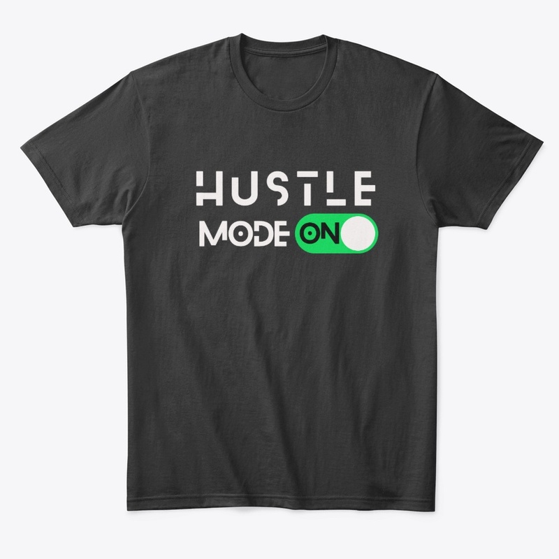 Hustle Mode ON