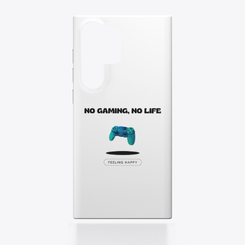 NO GAMING, NO LIFE