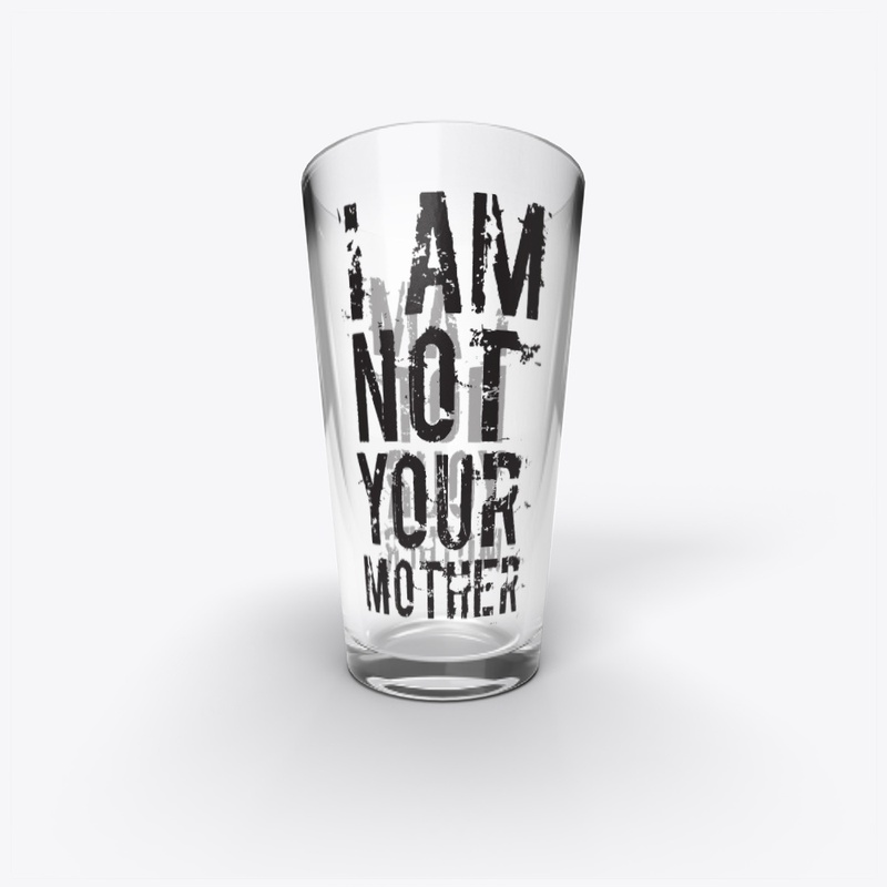 Not Your Mother - T