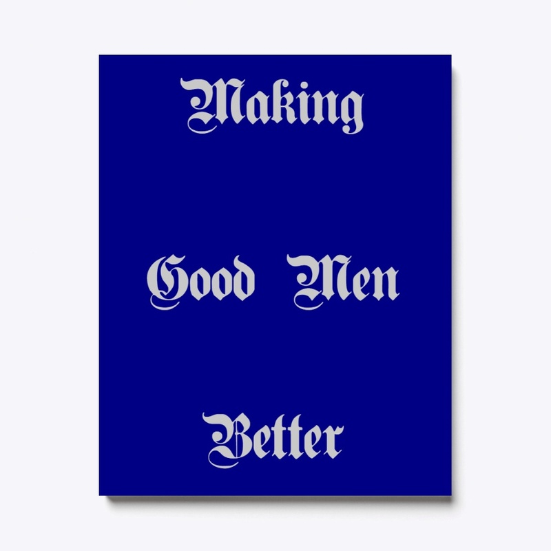 Making Good Men Better