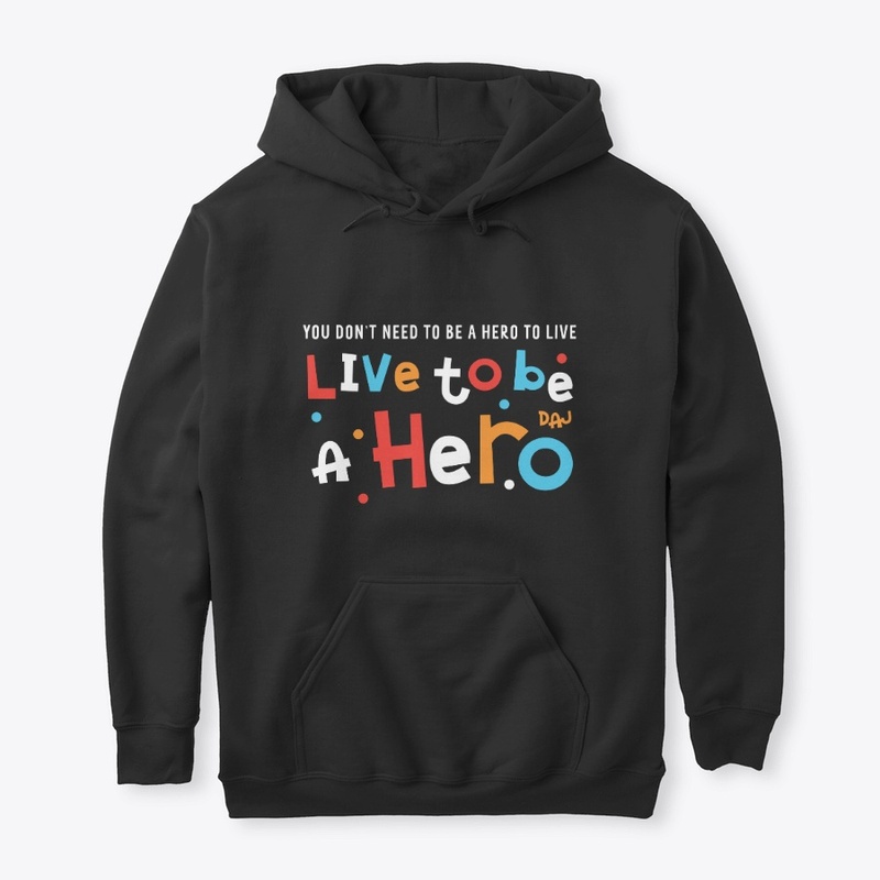Live to Be A Hero