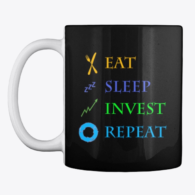 Eat, Sleep, Invest, Repeat