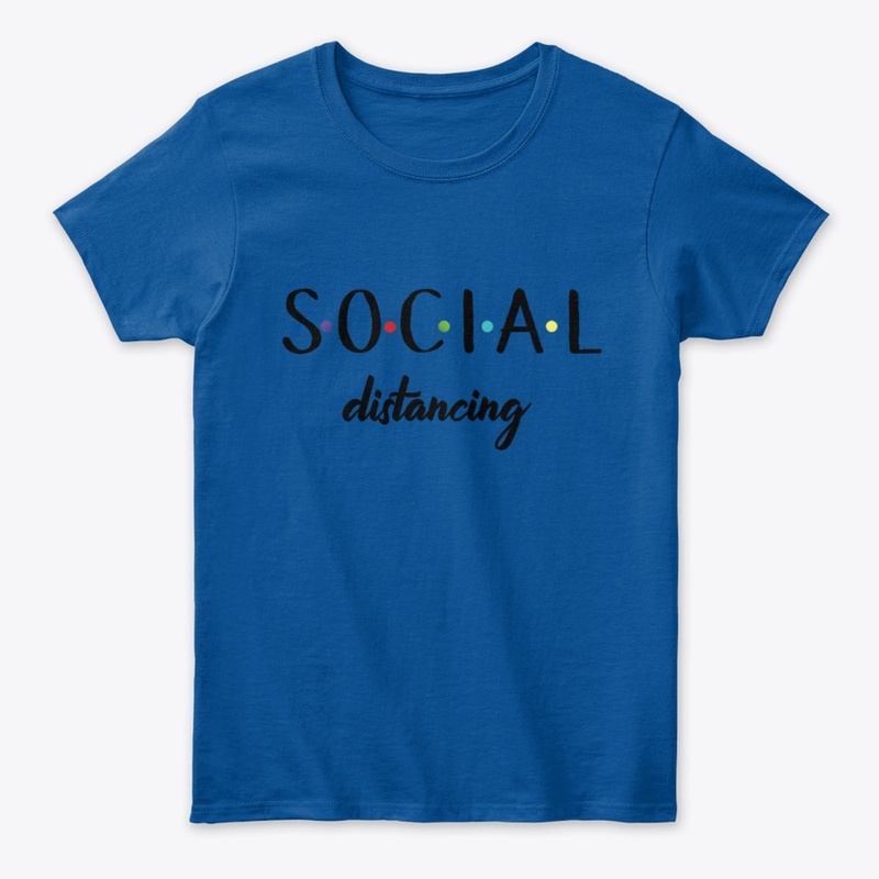 SOCIAL DISTANCING "women t-shirt"