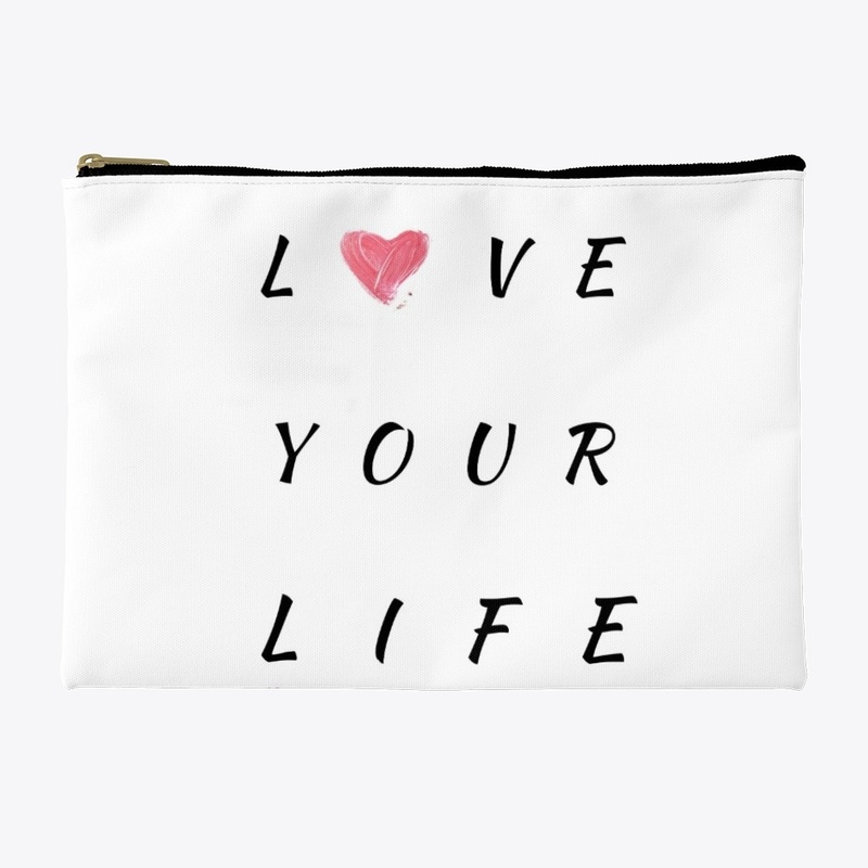 LOVE YOUR LIFE