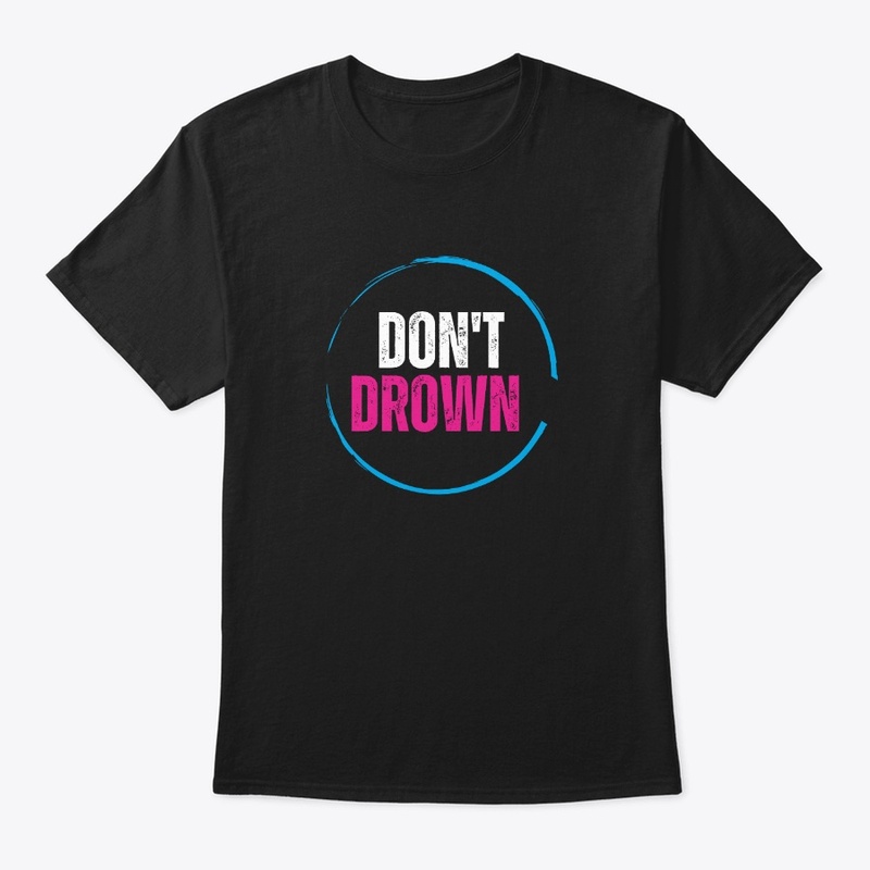 Don't Drown - Inspirational Design