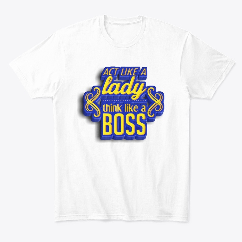 Act Like A Lady Think Like A Boss