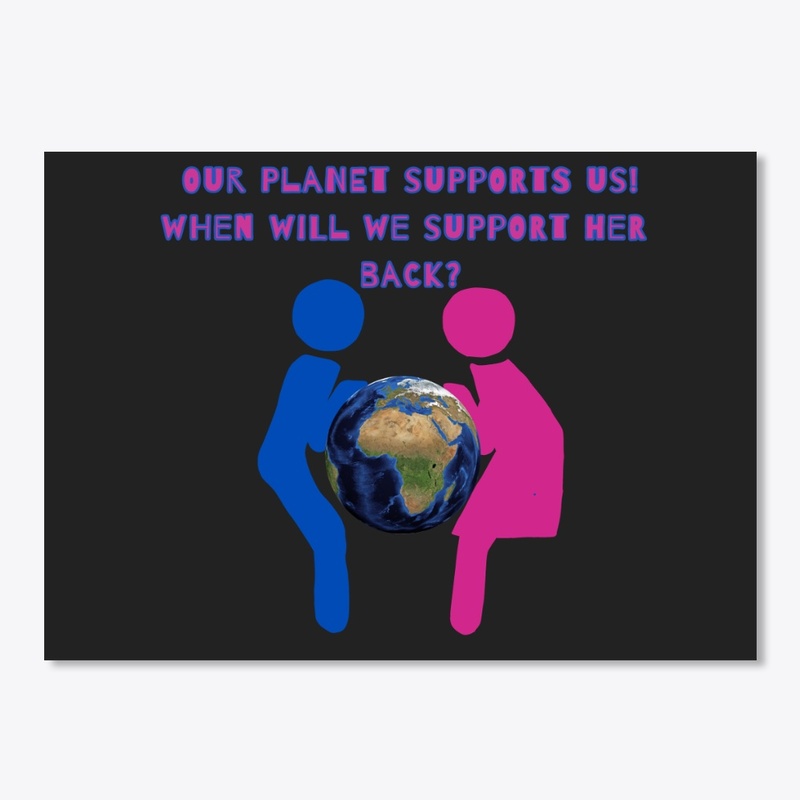 Our Planet Supports Us