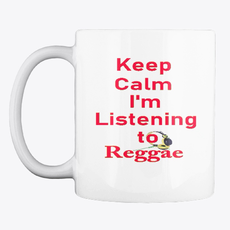 Keep Calm I'm listening to Reggae