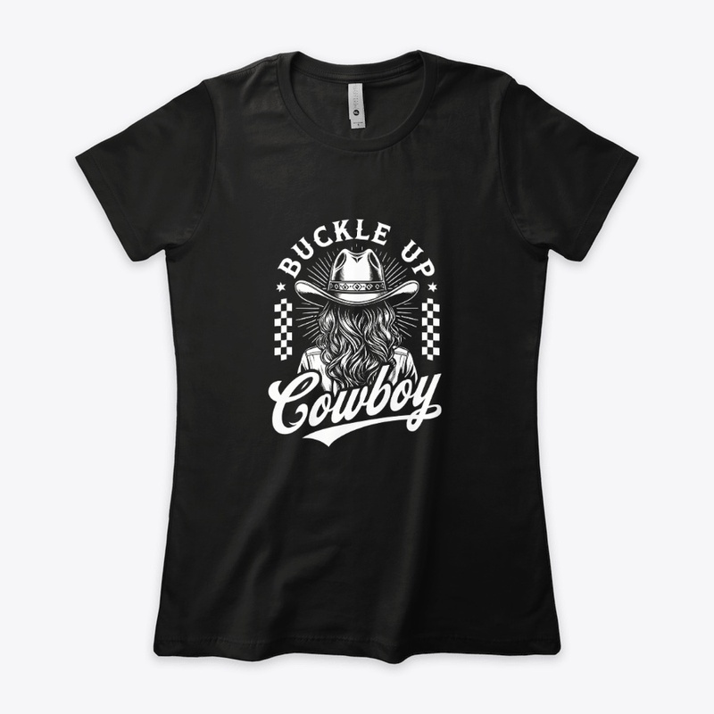 Buckle Up Cowboy - Women's Boyfriend Tee