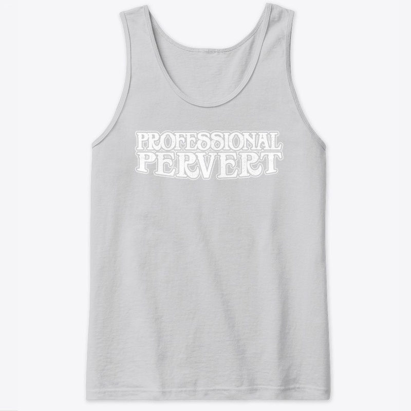 Professional Pervert