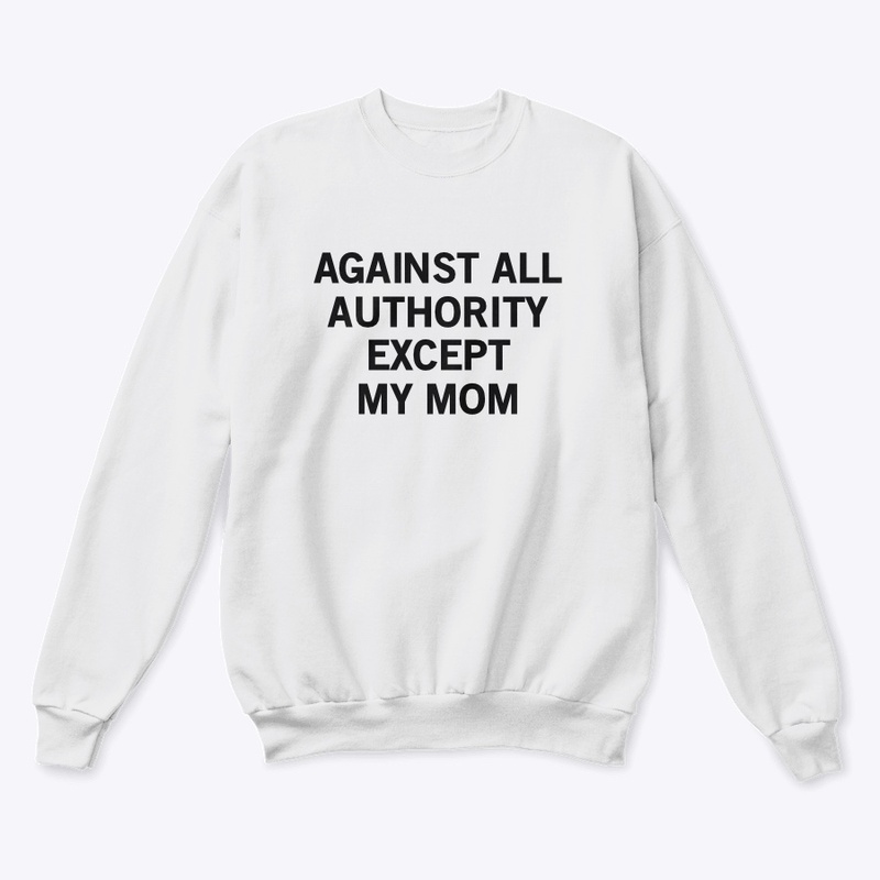 AGAINST ALL AUTHORITY