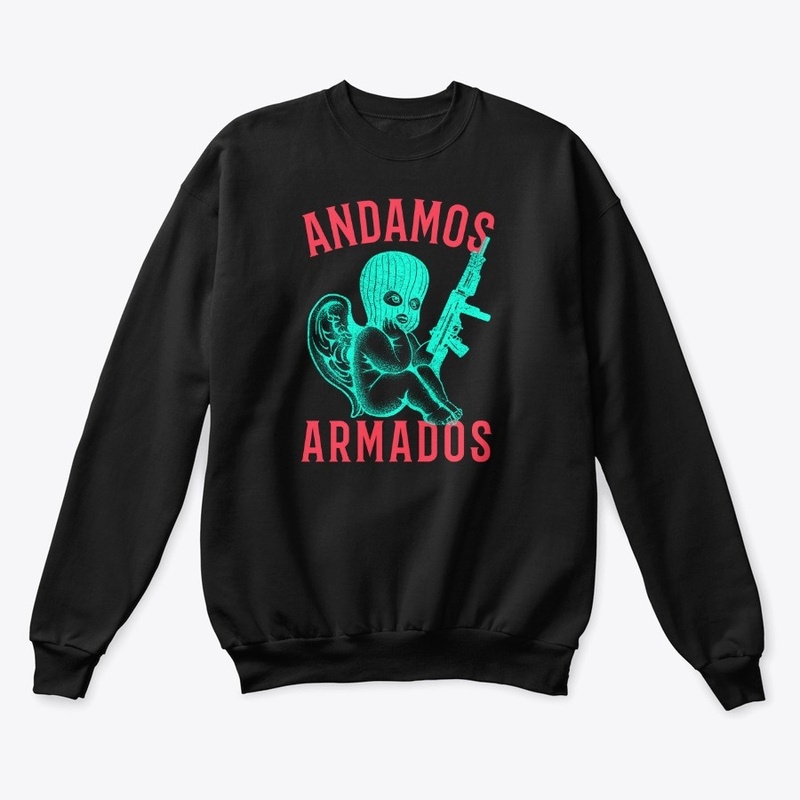 Andamos Armados (we're armed)