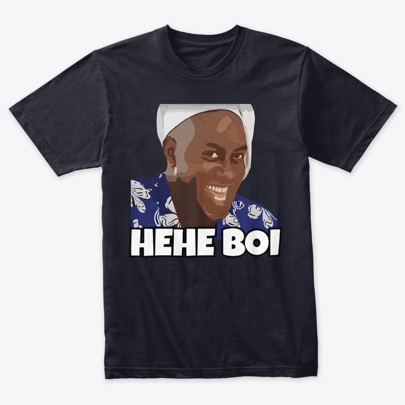 HEHE BOI Meme Art