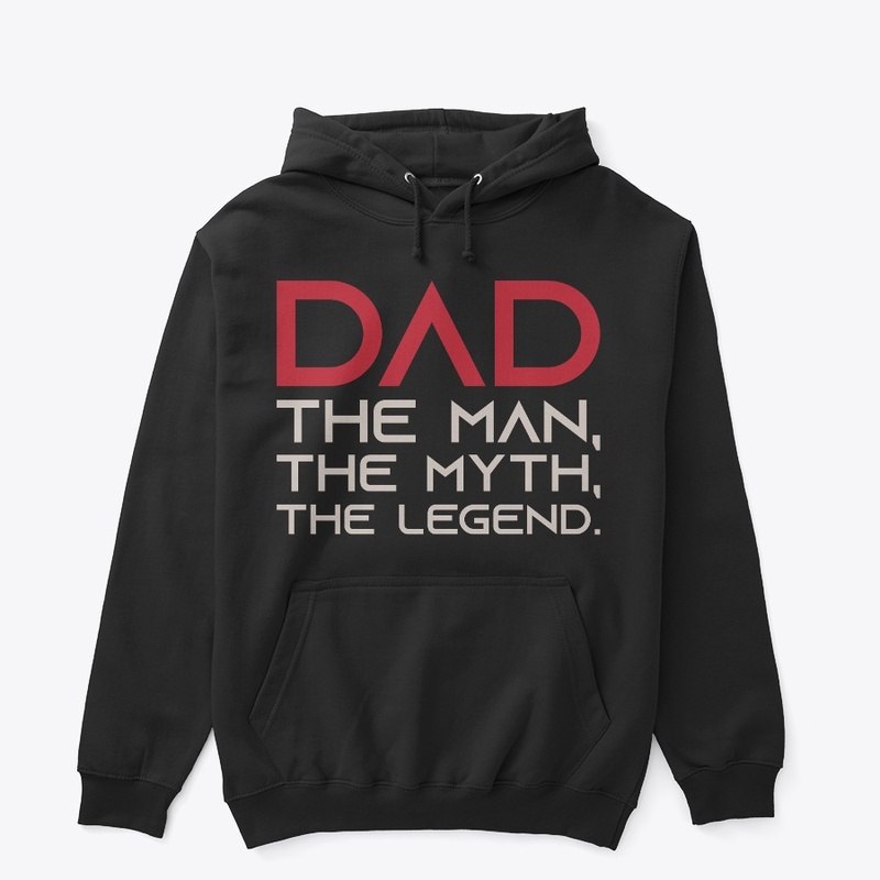 Dad - The Man, The Myth, The Legend