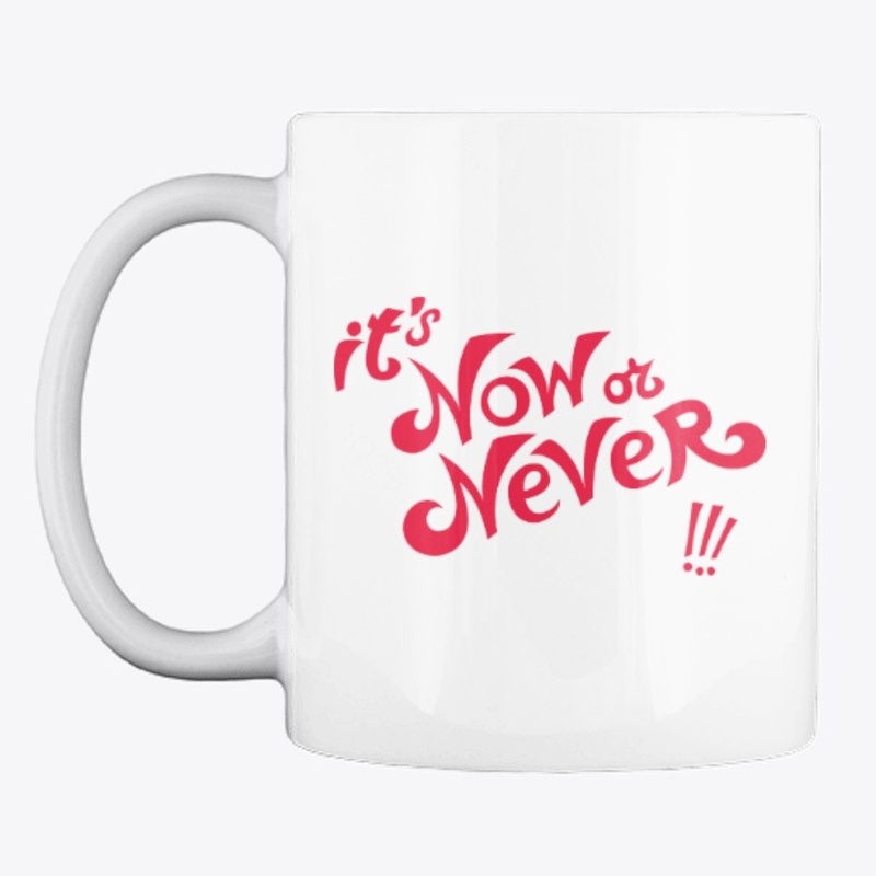 It's now or never