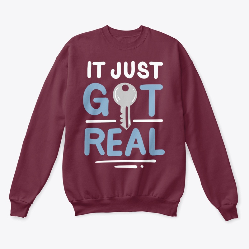 It Just Got Real T-Shirt