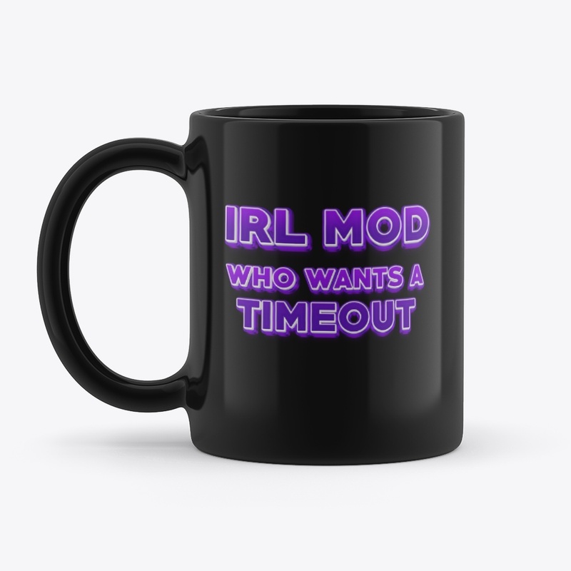IRL MOD who wants a timeout