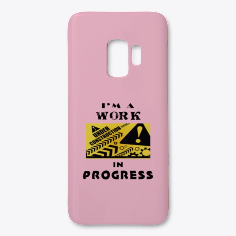 I'm a work in progress