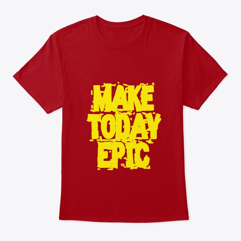 Make Today Epic 