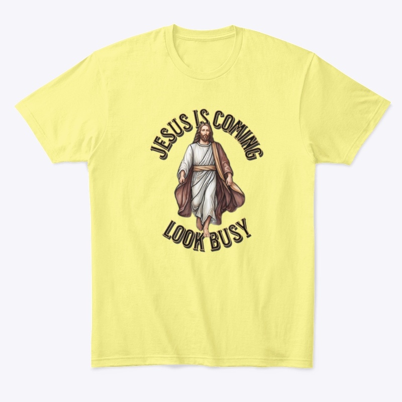 Jesus is coming: Look busy