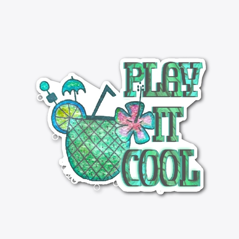 PLAY IT COOL