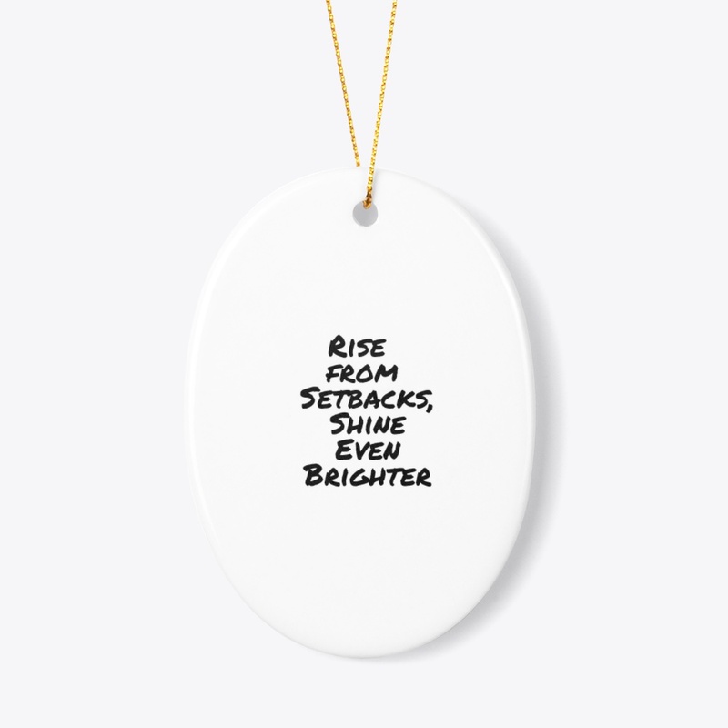 Rise from Setbacks, Shine Even Brighter.
