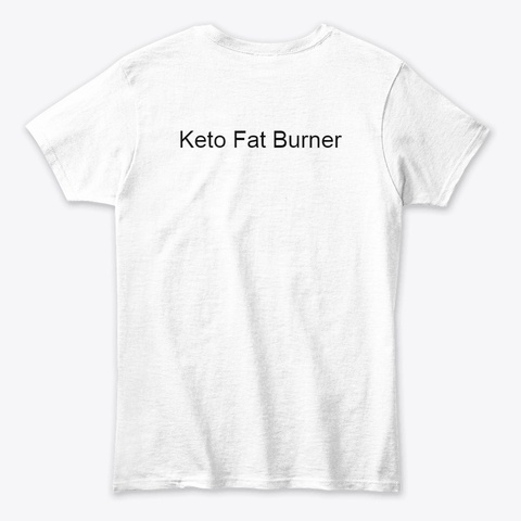 Keto Fat Burner 100% Result White T-Shirt Back