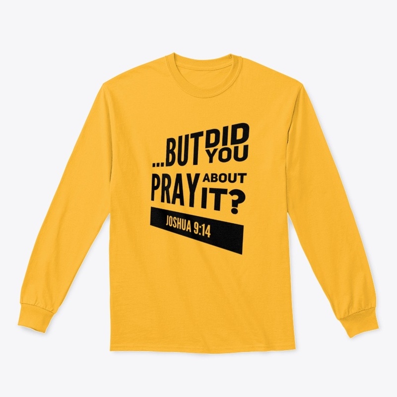 But Did You Pray 