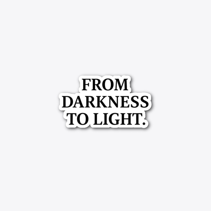 From Darkness to Light