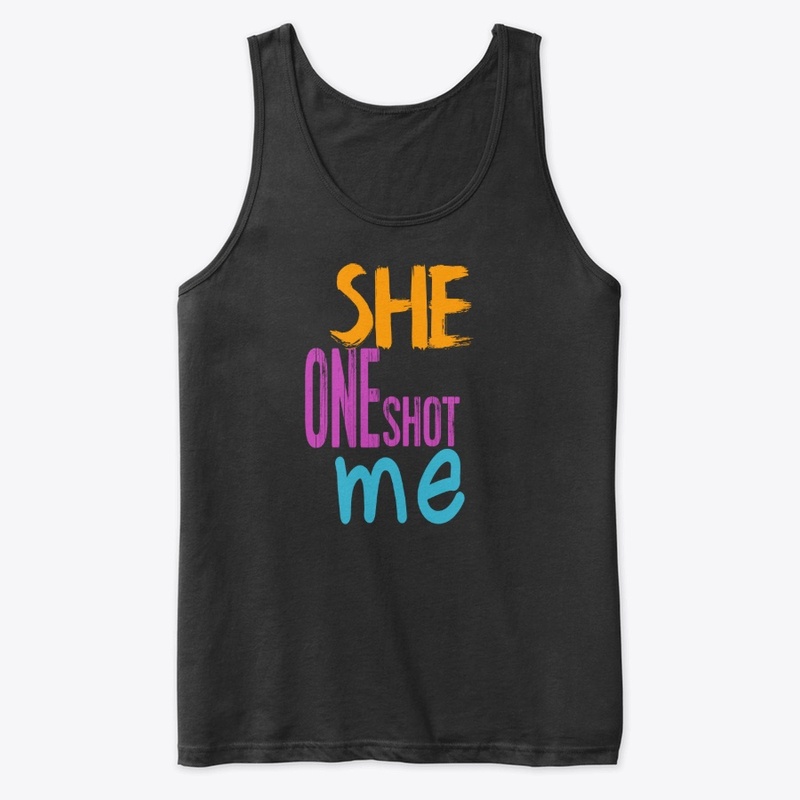 T-shirt with SHE ONE SHOT ME message