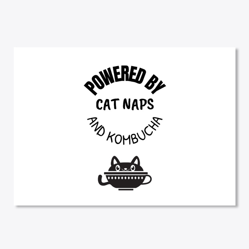 Powered by Cat  Naps and Kombucha