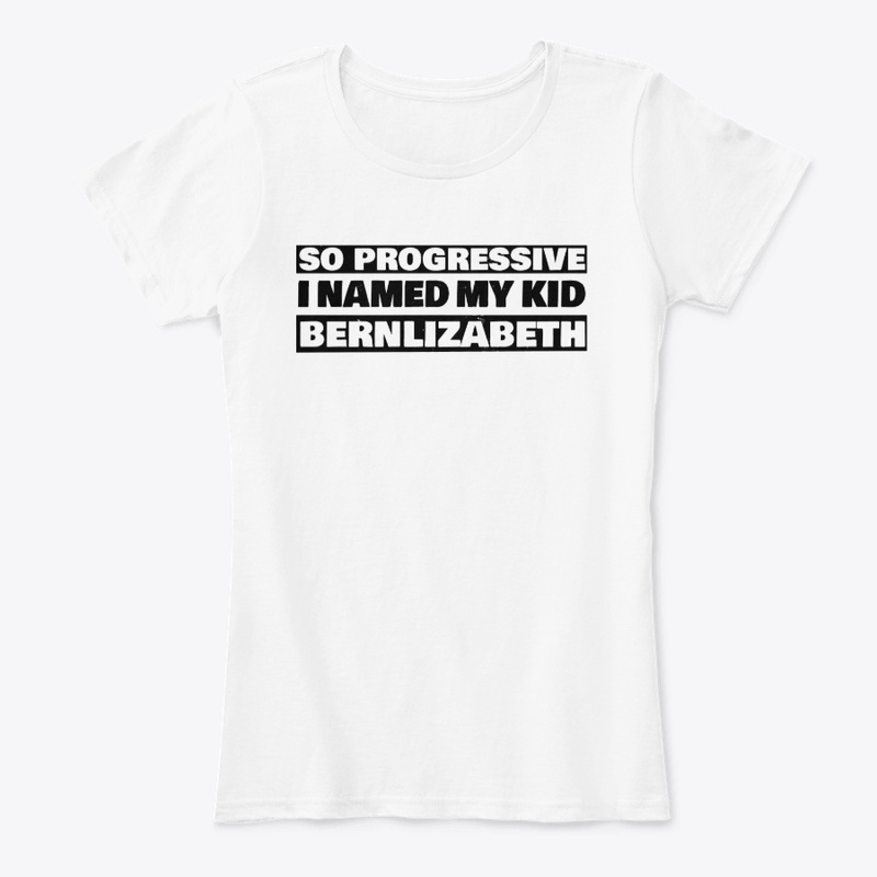 SO PROGRESSIVE, KID'S NAMED BERNLIZABETH