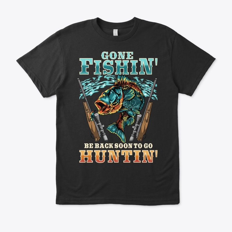 Fishing n Hunting Lover Gift - Be Back