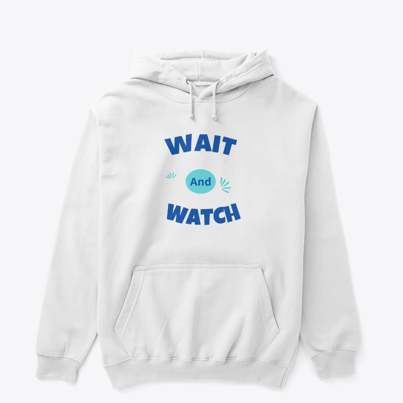 Wait and watch