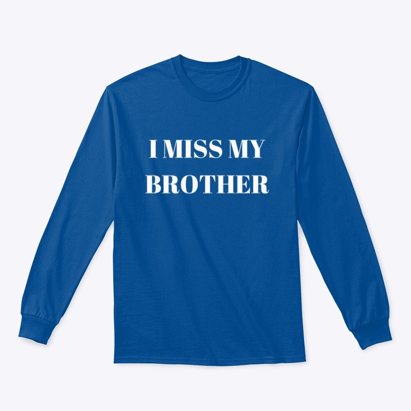 I Miss My Brother 