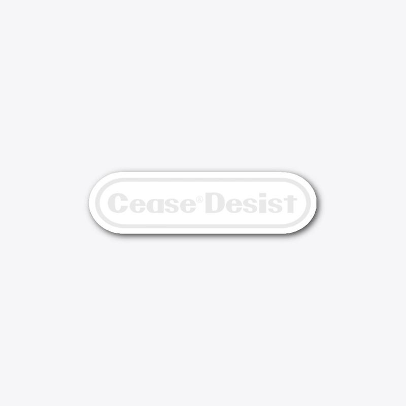 Cease & Desist (gray)