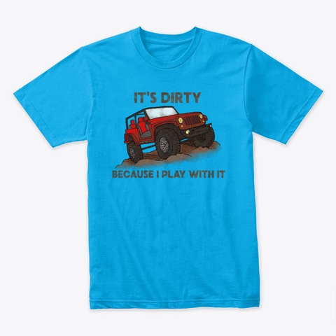 Dirty Jeep Turquoise T-Shirt Front