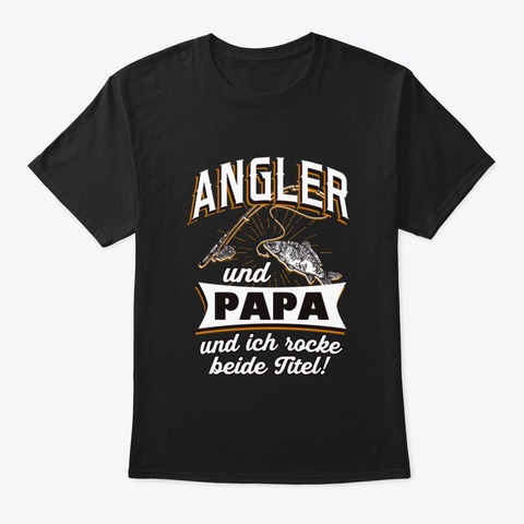Angler Und Papa Black T-Shirt Front