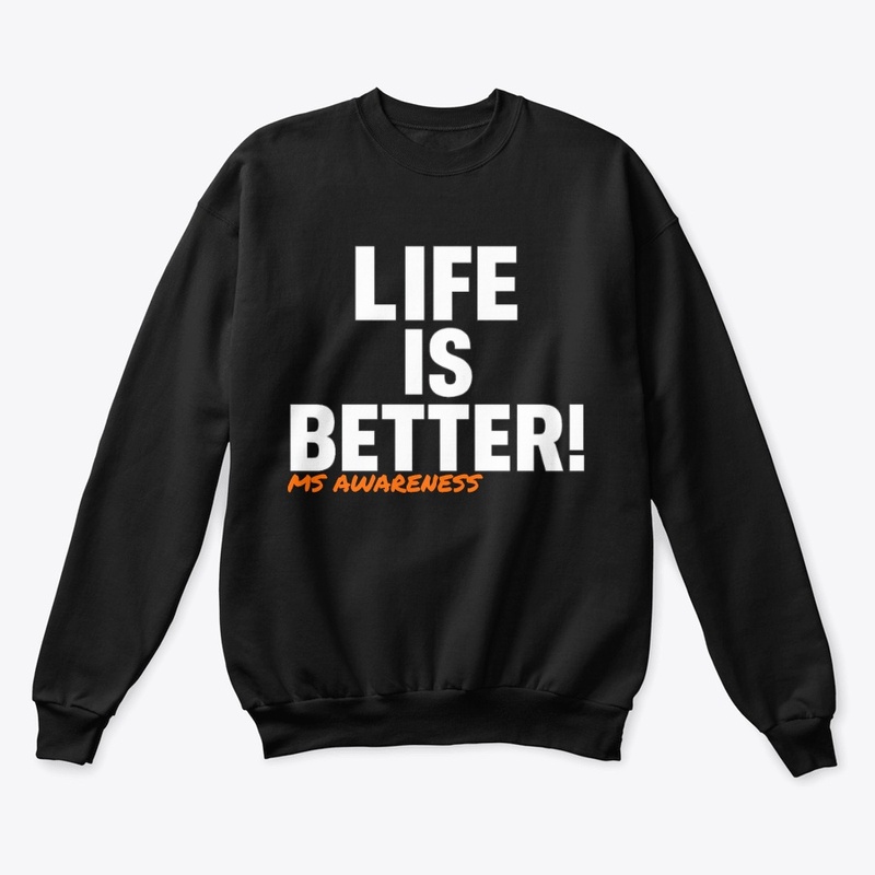 Life Is Better! Sweatshirt
